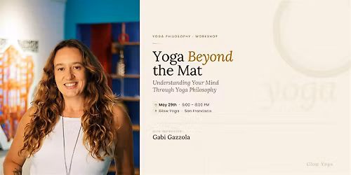 Yoga Beyond the Mat: Understanding Your Mind Through Yoga Philosophy