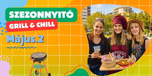 Szezonnyit\u00f3 Grill & Chill