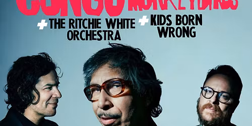 Kid Congo + The Pink Monkey Birds + Ritchie White Orchestra + The Kids Born Wrong