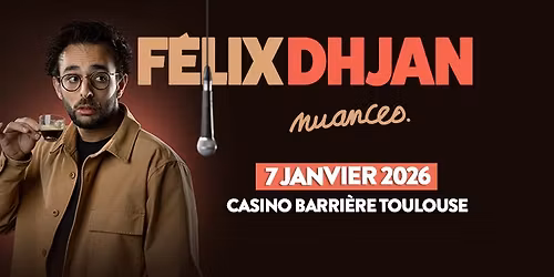 Felix Dhjan\u2503Casino Barri\u00e8re, Toulouse
