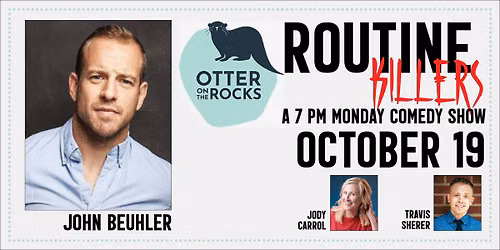 Comedy! Routine Killers: John Buehler!