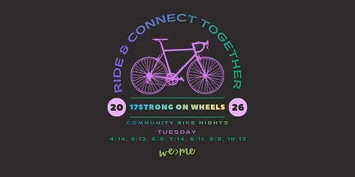 17STRONG On Wheels - Lets Ride & Connect Together! 