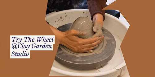 Try the Wheel Wednesday : Beginner Pottery Class (Small Group)