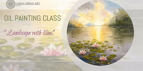 Oil painting class "Landscape with lilies".