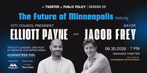 The Future of Minneapolis with Jacob Frey and Elliott Payne