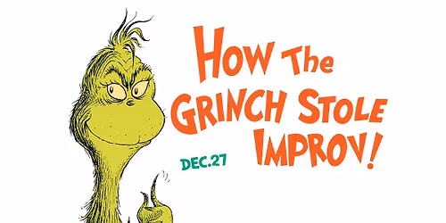 How the Grinch Stole Improv! 