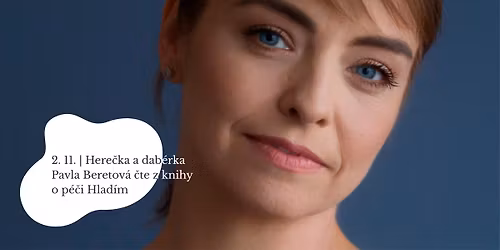 Pavla Beretov\u00e1 p\u0159ed\u010d\u00edt\u00e1 z knihy Hlad\u00edm | Institut bl\u00edzkosti