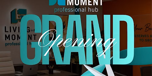 Living in the Moment Professional Hub Grand Opening