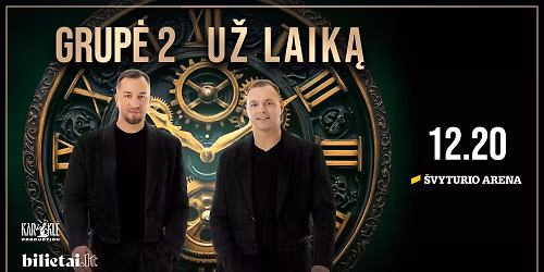 Grup\u0117 2 - U\u017d LAIK\u0104 | Klaip\u0117da