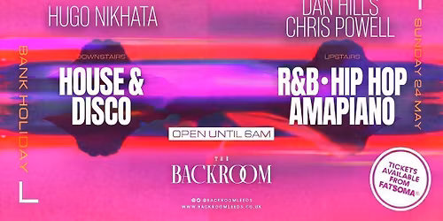 Bank Holiday @ The Backroom - RnB, Hip Hop, Amapiano vs House &amp; Disco