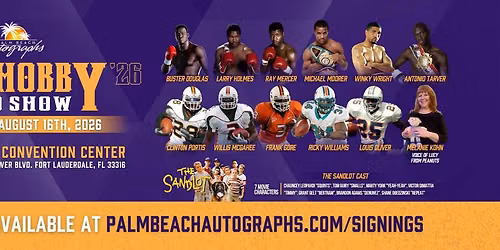 BOXERS, FOOTBALL PLAYERS & SANDLOT CAST at The Hobby Card Show in Ft Lauderdale!