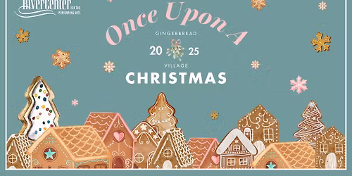 2025 RiverCenter Gingerbread Village