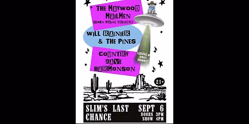 The Maywood Mailmen \/\/ Will Rainier & The Pines \/\/ Country Dave Harmonson