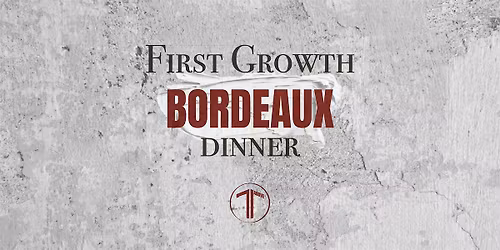 First Growth Bordeaux Dinner | 71 Above: Thursday, July 9th at 6:45PM