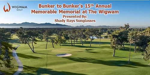 Bunker Radio\u2019s 15th Annual Memorable Memorial at The Wigwam | Saturday, May 23, 2026