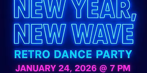 New Year, New Wave: Retro Dance Party