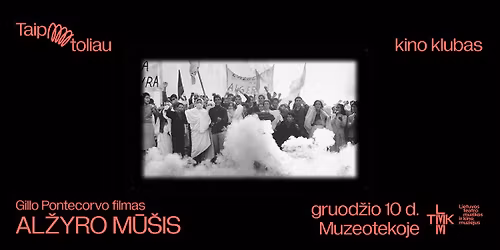 TAIP TOLIAU kino klubas: AL\u017dYRO M\u016a\u0160IS