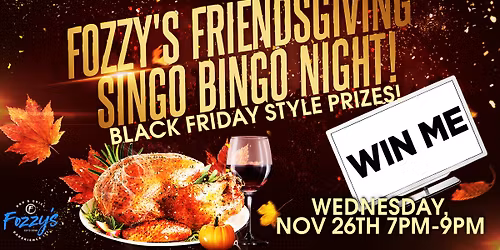 Fozzys Friendsgiving Singo Bingo Night