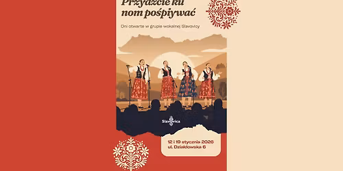 \u201ePrzyd\u017acie ku nom po\u015bpiywa\u0107!\u201d - dni otwarte w grupie wokalnej Slavovicy