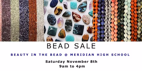 Bead Sale - Beauty in the Bead @ Meridian High School 