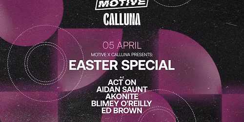 MOTIVE x Calluna Presents: Easter Special