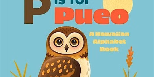 P is for Pueo Book Launch with Author & Honolulu Zoo Keeper Katie Tobin