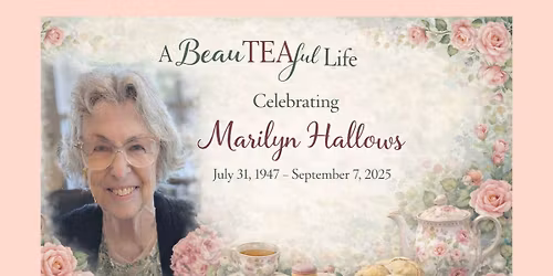 A BeauTEAful Life - Celebrating Marilyn Hallows 
