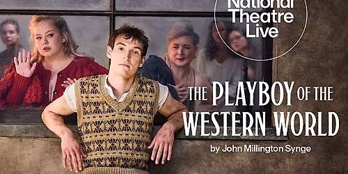 National Theatre Live: The Playboy of the Western World