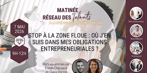 Matin\u00e9e des Talents :  Stop \u00e0 la zone floue : o\u00f9 j\u2019en suis dans mes obligations entrepreneuriales ? 