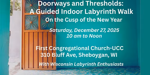 Doorways and Thresholds: A Guided Indoor Labyrinth Walk in Sheboygan
