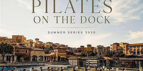 Pilates on the Dock \u2014 Summer Series 2026