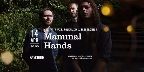 Mammal Hands | Fasching, Stockholm