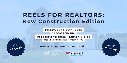 Reels for Realtors: New Construction Edition (CE Class)