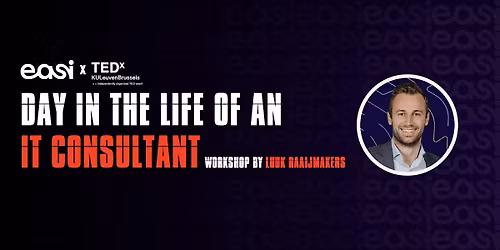 TEDx x Easi Leuven |Day in the Life of an IT Consultant