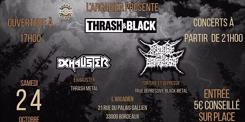 SOIREE THRASH & BLACK : Exhauster + Tortur\u00e9 et D\u00e9pressif @L'Arcadien