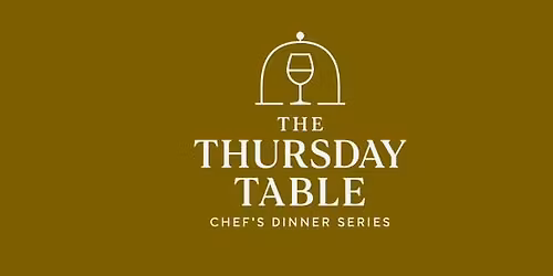 \ud83c\udf77The Thursday Table: A Chef\u2019s Dinner - A Taste of Northern Italy \ud83c\uddee\ud83c\uddf9