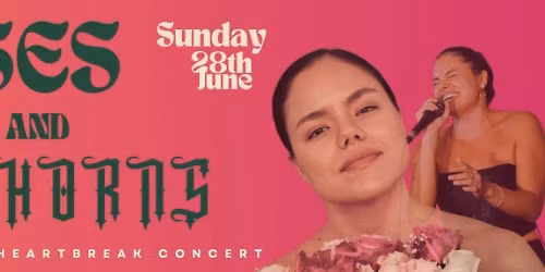 Roses and Thorns: A Love and Heartbreak Concert