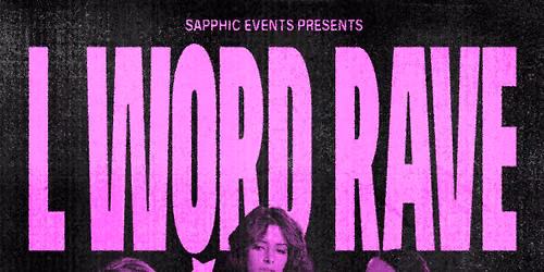 L Word Rave