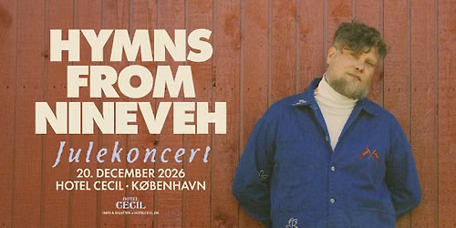 Hymns From Nineveh | Hotel Cecil, K\u00f8benhavn