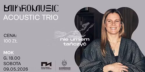 MIKROMUSIC acoustic trio | GNIEZNO | 9.05.2026
