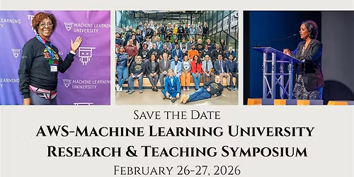 AWS MACHINE LEARNING UNIVERSITY RESEARCH & TEACHING SYMPOSIUM