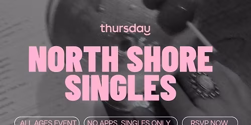 Thursday | \u2728 Single in the Shore \u2728