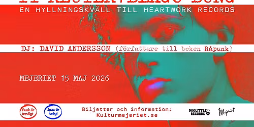 TT Reuter + Blago Bung: En hyllningskv\u00e4ll till Heartwork Records | Mejeriet, Lund
