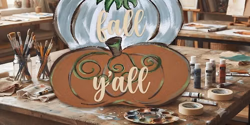 Adult Happy Fall Y'all Paint & Sip Oct 23rd 6pm-9pm