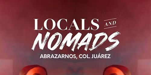 Locals x Nomads | International Night Launch | Mexico City