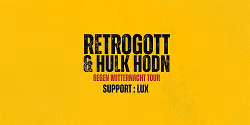 Retrogott & Hulk Hodn Live (Wien)