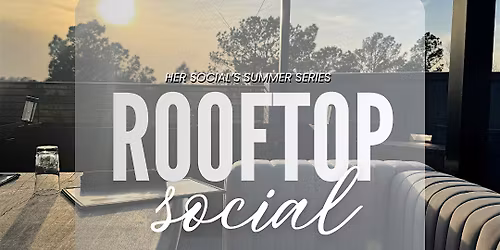 Her Social's Rooftop Social