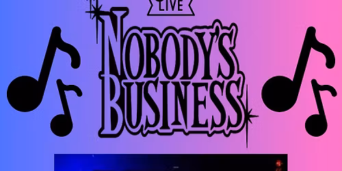 Nobody's Business + DJ Sovain Sylvain