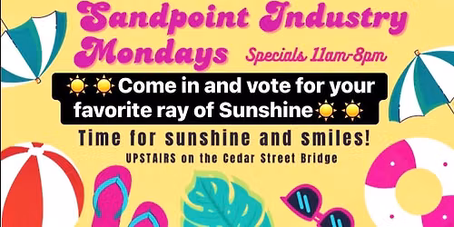 Sandpoint Industry Mondays@SunshineOnCedar