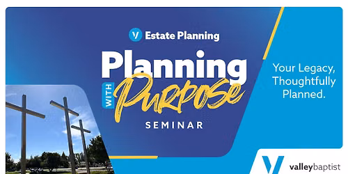 Planning with Purpose Seminar | Estate Planning Ministry